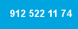 912 522 11 74